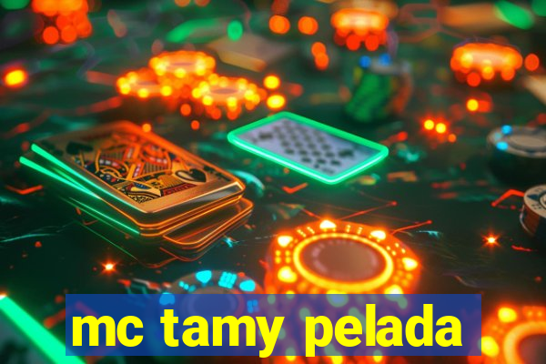 mc tamy pelada